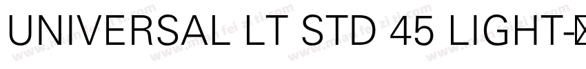 UNIVERSAL LT STD 45 LIGHT字体转换
